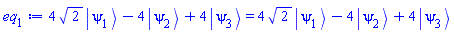 4*2^(1/2)*Physics:-Ket(psi, 1)-4*Physics:-Ket(psi, 2)+4*Physics:-Ket(psi, 3) = 4*2^(1/2)*Physics:-Ket(psi, 1)-4*Physics:-Ket(psi, 2)+4*Physics:-Ket(psi, 3)