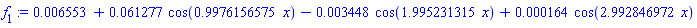 0.6553e-2+0.61277e-1*cos(.9976156575*x)-0.3448e-2*cos(1.995231315*x)+0.164e-3*cos(2.992846972*x)