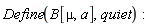 Define(B[mu, a], quiet)