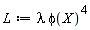 L := lambda*phi(X)^4