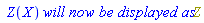 ` Z`(X)*`will now be displayed as`*Z