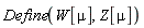 Define(W[mu], Z[mu])
