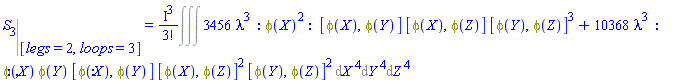 %eval(S[3], [legs = 2, loops = 3]) = %FeynmanIntegral(3456*lambda^3*_GF(_NP(phi(X), phi(X)), [[phi(X), phi(Y)], [phi(X), phi(Z)], [phi(Y), phi(Z)], [phi(Y), phi(Z)], [phi(Y), phi(Z)]])+10368*lambda^3*_GF(_NP(phi(X), phi(Y)), [[phi(X), phi(Y)], [phi(X), phi(Z)], [phi(X), phi(Z)], [phi(Y), phi(Z)], [phi(Y), phi(Z)]]), [[X], [Y], [Z]])