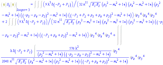 %eval(%Bracket(phi, S[3], phi), loops = 3) = %FeynmanIntegral(%FeynmanIntegral(%FeynmanIntegral((9/32)*lambda^3*Dirac(-P__2+P__1)/(Pi^11*(E__1*E__2)^(1/2)*(p__3^2-m__phi^2+I*Physics:-FeynmanDiagrams:-epsilon)*(p__4^2-m__phi^2+I*Physics:-FeynmanDiagrams:-epsilon)*(p__5^2-m__phi^2+I*Physics:-FeynmanDiagrams:-epsilon)*((-p__3-p__4-p__5)^2-m__phi^2+I*Physics:-FeynmanDiagrams:-epsilon)*((-P__1+P__2+p__3+p__4+p__5)^2-m__phi^2+I*Physics:-FeynmanDiagrams:-epsilon)), [[p__3]]), [[p__4]]), [[p__5]])+2*%FeynmanIntegral(%FeynmanIntegral(%FeynmanIntegral((9/32)*lambda^3*Dirac(-P__2+P__1)/(Pi^11*(E__1*E__2)^(1/2)*(p__3^2-m__phi^2+I*Physics:-FeynmanDiagrams:-epsilon)*(p__4^2-m__phi^2+I*Physics:-FeynmanDiagrams:-epsilon)*(p__5^2-m__phi^2+I*Physics:-FeynmanDiagrams:-epsilon)*((-p__3-p__4-p__5)^2-m__phi^2+I*Physics:-FeynmanDiagrams:-epsilon)*((-P__1+p__4+p__5)^2-m__phi^2+I*Physics:-FeynmanDiagrams:-epsilon)), [[p__3]]), [[p__4]]), [[p__5]])+%FeynmanIntegral(%FeynmanIntegral((1/2048)*lambda*Dirac(-P__2+P__1)*%FeynmanIntegral(576*lambda^2/((p__2^2-m__phi^2+I*Physics:-FeynmanDiagrams:-epsilon)*((-p__2-p__4-p__5)^2-m__phi^2+I*Physics:-FeynmanDiagrams:-epsilon)), [[p__2]])/(Pi^11*(E__1*E__2)^(1/2)*(p__4^2-m__phi^2+I*Physics:-FeynmanDiagrams:-epsilon)*(p__5^2-m__phi^2+I*Physics:-FeynmanDiagrams:-epsilon)*((-P__1+p__4+p__5)^2-m__phi^2+I*Physics:-FeynmanDiagrams:-epsilon)), [[p__4]]), [[p__5]])