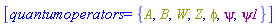 [quantumoperators = {A, B, W, Z, phi, psi, psi1}]