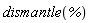 dismantle(%)