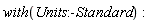 with(Units:-Standard)