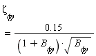 `&zeta;__&phi;y` = .15/((1+`B__&phi;y`)*sqrt(`B__&phi;y`))