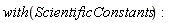 with(ScientificConstants):