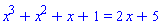 x^3+x^2+x+1 = 2*x+5