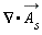 VectorCalculus[Nabla].`#mover(mi("\`A__s\`"),mo("&rarr;"))`