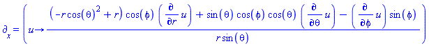 Physics:-d_[x] = (proc (u) options operator, arrow; ((-r*cos(theta)^2+r)*cos(phi)*(diff(u, r))+sin(theta)*cos(phi)*cos(theta)*(diff(u, theta))-(diff(u, phi))*sin(phi))/(r*sin(theta)) end proc)