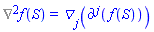 %Laplacian(f(S)) = Physics:-D_[j](Physics:-d_[`~j`](f(S), [S]), [S])