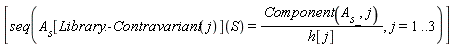 [seq(A__s[Library:-Contravariant(j)](S) = Component(A__s_, j)/h[j], j = 1 .. 3)]