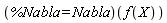 (%Nabla = Nabla)(f(X))