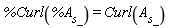 %Curl(%A__s_) = Curl(A__s_)