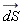 `#mover(mi("dS"),mo("&rarr;"))`