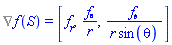 %Nabla(f(S)) = [Physics:-Vectors:-diff(f(S), r), (diff(f(S), theta))/r, (diff(f(S), phi))/(r*sin(theta))]