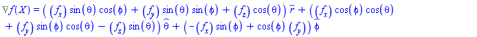 %Nabla(f(X)) = ((diff(f(X), x))*sin(theta)*cos(phi)+(diff(f(X), y))*sin(theta)*sin(phi)+(diff(f(X), z))*cos(theta))*_r+((diff(f(X), x))*cos(phi)*cos(theta)+(diff(f(X), y))*sin(phi)*cos(theta)-(diff(f(X), z))*sin(theta))*_theta+(-(diff(f(X), x))*sin(phi)+cos(phi)*(diff(f(X), y)))*_phi