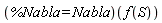 (%Nabla = Nabla)(f(S))