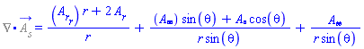 %Divergence(%A__s_) = ((diff(A__r(S), r))*r+2*A__r(S))/r+((diff(`A__&theta;`(S), theta))*sin(theta)+`A__&theta;`(S)*cos(theta))/(r*sin(theta))+(diff(`A__&phi;`(S), phi))/(r*sin(theta))