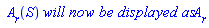 ` A__r`(S)*`will now be displayed as`*A__r