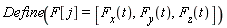 Define(F[j] = [F__x(t), F__y(t), F__z(t)])