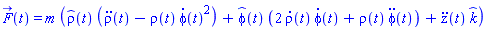 F_(t) = m*(_rho(t)*(diff(diff(rho(t), t), t)-rho(t)*(diff(phi(t), t))^2)+_phi(t)*(2*(diff(rho(t), t))*(diff(phi(t), t))+rho(t)*(diff(diff(phi(t), t), t)))+(diff(diff(z(t), t), t))*_k)