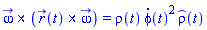 Physics:-Vectors:-`&x`(omega_, Physics:-Vectors:-`&x`(r_(t), omega_)) = rho(t)*(diff(phi(t), t))^2*_rho(t)