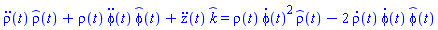 (diff(diff(rho(t), t), t))*_rho(t)+rho(t)*(diff(diff(phi(t), t), t))*_phi(t)+(diff(diff(z(t), t), t))*_k = rho(t)*(diff(phi(t), t))^2*_rho(t)-2*(diff(rho(t), t))*(diff(phi(t), t))*_phi(t)