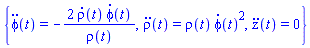 {diff(diff(phi(t), t), t) = -2*(diff(rho(t), t))*(diff(phi(t), t))/rho(t), diff(diff(rho(t), t), t) = rho(t)*(diff(phi(t), t))^2, diff(diff(z(t), t), t) = 0}