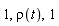 1, rho(t), 1
