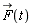 `#mover(mi("F"),mo("&rarr;"))`(t)