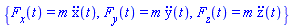 {F__x(t) = m*(diff(diff(x(t), t), t)), F__y(t) = m*(diff(diff(y(t), t), t)), F__z(t) = m*(diff(diff(z(t), t), t))}