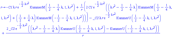 proc (r) options operator, arrow; -C1*lambda*r*exp(-(1/2)*lambda*r^2)*KummerM(1/2-(1/4)*lambda, 1, lambda*r^2)+2*C1*exp(-(1/2)*lambda*r^2)*((lambda*r^2-1/2-(1/4)*lambda)*KummerM(1/2-(1/4)*lambda, 1, lambda*r^2)+(1/2+(1/4)*lambda)*KummerM(-1/2-(1/4)*lambda, 1, lambda*r^2))/r-_C2*lambda*r*exp(-(1/2)*lambda*r^2)*KummerU(1/2-(1/4)*lambda, 1, lambda*r^2)+2*_C2*exp(-(1/2)*lambda*r^2)*((lambda*r^2-1/2-(1/4)*lambda)*KummerU(1/2-(1/4)*lambda, 1, lambda*r^2)-KummerU(-1/2-(1/4)*lambda, 1, lambda*r^2))/r end proc