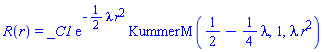 R(r) = _C1*exp(-(1/2)*lambda*r^2)*KummerM(1/2-(1/4)*lambda, 1, lambda*r^2)