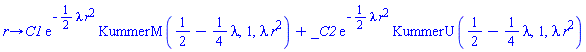 proc (r) options operator, arrow; C1*exp(-(1/2)*lambda*r^2)*KummerM(1/2-(1/4)*lambda, 1, lambda*r^2)+_C2*exp(-(1/2)*lambda*r^2)*KummerU(1/2-(1/4)*lambda, 1, lambda*r^2) end proc