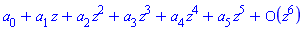 series(a[0]+a[1]*z+a[2]*z^2+a[3]*z^3+a[4]*z^4+a[5]*z^5+O(z^6),z,6)