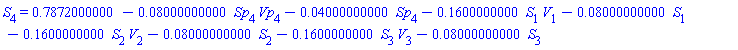 S[4] = .7872000000-0.8000000000e-1*Sp[4]*Vp[4]-0.4000000000e-1*Sp[4]-.1600000000*S[1]*V[1]-0.8000000000e-1*S[1]-.1600000000*S[2]*V[2]-0.8000000000e-1*S[2]-.1600000000*S[3]*V[3]-0.8000000000e-1*S[3]