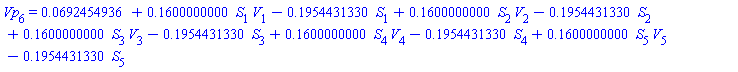 Vp[6] = 0.692454936e-1+.1600000000*S[1]*V[1]-.1954431330*S[1]+.1600000000*S[2]*V[2]-.1954431330*S[2]+.1600000000*S[3]*V[3]-.1954431330*S[3]+.1600000000*S[4]*V[4]-.1954431330*S[4]+.1600000000*S[5]*V[5]-.1954431330*S[5]