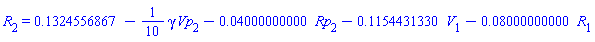 R[2] = .1324556867-(1/10)*gamma*Vp[2]-0.4000000000e-1*Rp[2]-.1154431330*V[1]-0.8000000000e-1*R[1]
