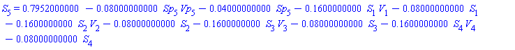 S[5] = .7952000000-0.8000000000e-1*Sp[5]*Vp[5]-0.4000000000e-1*Sp[5]-.1600000000*S[1]*V[1]-0.8000000000e-1*S[1]-.1600000000*S[2]*V[2]-0.8000000000e-1*S[2]-.1600000000*S[3]*V[3]-0.8000000000e-1*S[3]-.1600000000*S[4]*V[4]-0.8000000000e-1*S[4]