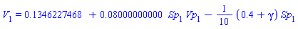 V[1] = .1346227468+0.8000000000e-1*Sp[1]*Vp[1]-(1/10)*(.4+gamma)*Sp[1]