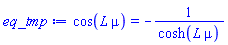 cos(L*mu) = -1/cosh(L*mu)