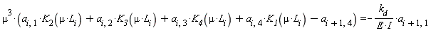 mu^3*(`a__i,1`*K__2(mu*L__i)+`a__i,2`*K__3(mu*L__i)+`a__i,3`*K__4(mu*L__i)+`a__i,4`*K__1(mu*L__i)-`a__i+1,4`) = -k__d*`a__i+1,1`/(I*E)
