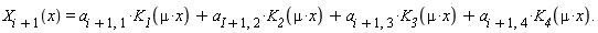 "`X__i+1`(x)=`a__i+1,1`*`K__1`(mu*x)+`a__I+1,2`*`K__2`(mu*x)+`a__i+1,3`*`K__3`(mu*x)+`a__i+1,4`*`K__4`(mu*x)."