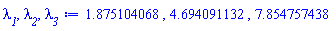 1.875104068, 4.694091132, 7.854757438