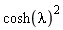 cosh(lambda)^2