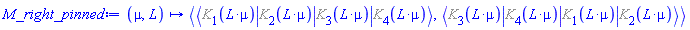 proc (mu, L) options operator, arrow; `<,>`(`<|>`(%K[1](L*mu), %K[2](L*mu), %K[3](L*mu), %K[4](L*mu)), `<|>`(%K[3](L*mu), %K[4](L*mu), %K[1](L*mu), %K[2](L*mu))) end proc