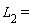 "`L__2`="